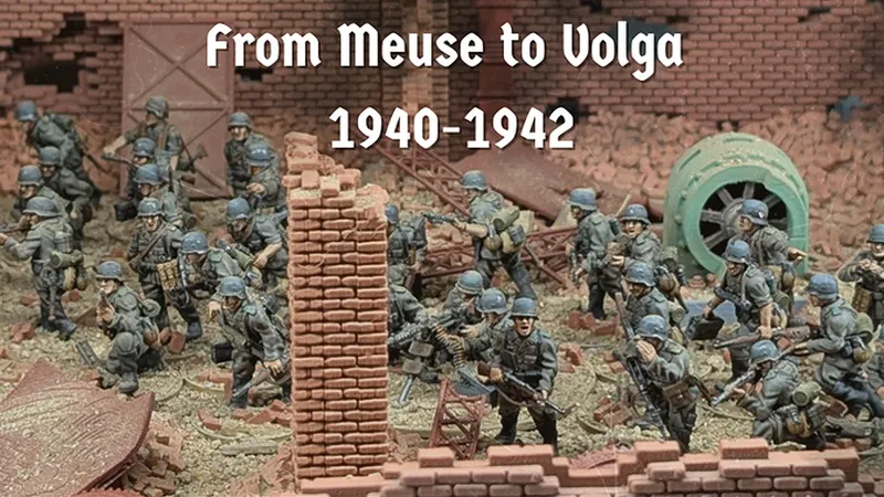 A detailed diorama showcases multiple 28mm scale German soldiers in various poses, set against a backdrop of crumbling brick walls and debris, reflecting a war-torn environment. The figures are equipped with historically accurate weapons, including rifles and machine guns, and wear distinctive helmets and uniforms. The title "from Meuse to Volga 1940-1942" is prominently displayed at the top, emphasizing the campaign's historical theme.