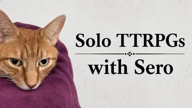 Solo TTRPGs with Sero