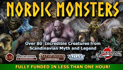 A vibrant promotional image for "Nordic Monsters: A Bestiary of Scandinavian Legends" features a variety of fantastical creatures from Scandinavian mythology, including trolls, a large humanoid figure, and a griffin-like creature. The title "NORDIC MONSTERS" is prominently displayed in bold yellow letters at the top, while the text highlights "Over 80 Incredible Creatures from Scandinavian Myth and Legend." Logos for Dungeons & Dragons 5E, Pathfinder, and Tales of the Valiant are included, along with a note that the project was "FULLY FUNDED IN LESS THAN ONE HOUR."