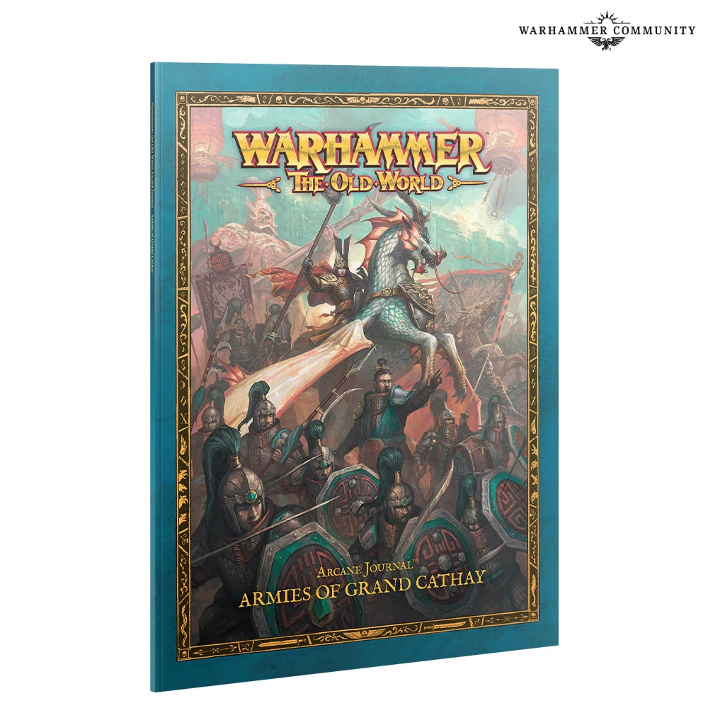 A book titled "Warhammer: The Old World" features a vibrant cover illustration depicting a dynamic scene from the Grand Cathay army. In the foreground, various warriors in ornate armor wield weapons, while a prominent figure rides a dragon-like creature, showcasing the fantastical elements of the setting. The book is framed with intricate borders, and the title "Arcane Journal: Armies of Grand Cathay" is prominently displayed at the bottom.