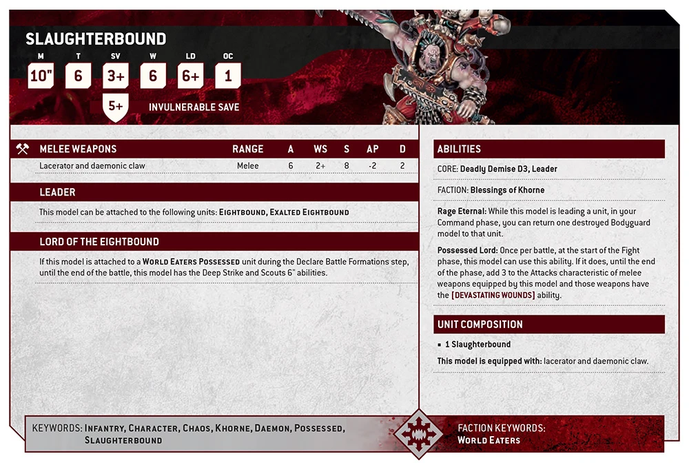 A character profile for the Slaughterbound from the World Eaters faction in Warhammer 40,000, featuring a dark red and black design. The card includes key statistics such as movement, toughness, and invulnerable save, along with details about its melee weapon, the Lacerator and daemonic claw. Abilities like "Deadly Demise" and "Rage Eternal" are highlighted, along with keywords indicating its classification as an infantry character associated with Chaos and Khorne.