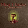 The title "May I Enter: A Vampire Game" is prominently displayed in an ornate font at the top of the image, set against a textured brown background. Below the title, a stylized goblet filled with a dark liquid is depicted, surrounded by red rose petals, with a soft green glow emanating from behind it. The overall design evokes a gothic and mysterious atmosphere, fitting for a tabletop RPG centered on vampire themes.