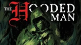 A close-up of the cover art for "The Hooded Man," featuring a mysterious figure in a dark green hooded cloak, partially obscured by shadows. The title is prominently displayed in bold red lettering, with the word "Hood" stylized to emphasize its significance. The background is dark and atmospheric, enhancing the sense of intrigue and adventure associated with the game.