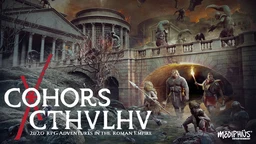 A dramatic scene depicts a group of diverse characters navigating a dark, ominous landscape reminiscent of ancient Rome. In the foreground, a Roman soldier, a warrior with a spear, and a child holding a torch are seen crossing a stone bridge, while eerie, monstrous figures loom in the background, hinting at the presence of cosmic horrors. The title "Cohors Cthulhu" is prominently displayed at the bottom, along with the subtitle "Adventures in the Roman Empire," emphasizing the game's thematic blend of mythology and historical setting.