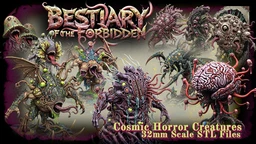 A collection of vividly designed cosmic horror creatures is showcased, featuring a variety of grotesque and imaginative monsters, each with unique forms and textures. The creatures display a mix of organic and alien features, including tentacles, eyes, and unusual appendages, all rendered in intricate detail. The title "BESTIARY of the FORBIDDEN" is prominently displayed at the top, with the text "Cosmic Horror Creatures 32mm Scale STL Files" at the bottom, emphasizing the campaign's focus on tabletop gaming.