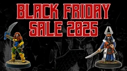A promotional graphic for a Black Friday sale features two miniatures: a warrior with a sword and a character in traditional attire holding a weapon. The background is dark and textured, enhancing the focus on the miniatures. Text highlights the discounts available based on order amounts, with a special offer for a free promo miniature on orders over £50.