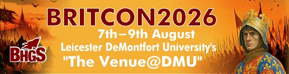 A promotional banner for Britcon 2026 features bold red text announcing the event dates, "7th-9th August," and the location, "Leicester DeMontfort University's 'The Venue@DMU'." The background includes an illustration of a historical figure in regal attire, wearing a crown, set against a dramatic scene with silhouettes of warriors and a fiery sky. The overall design emphasizes the historical theme of the wargaming convention.