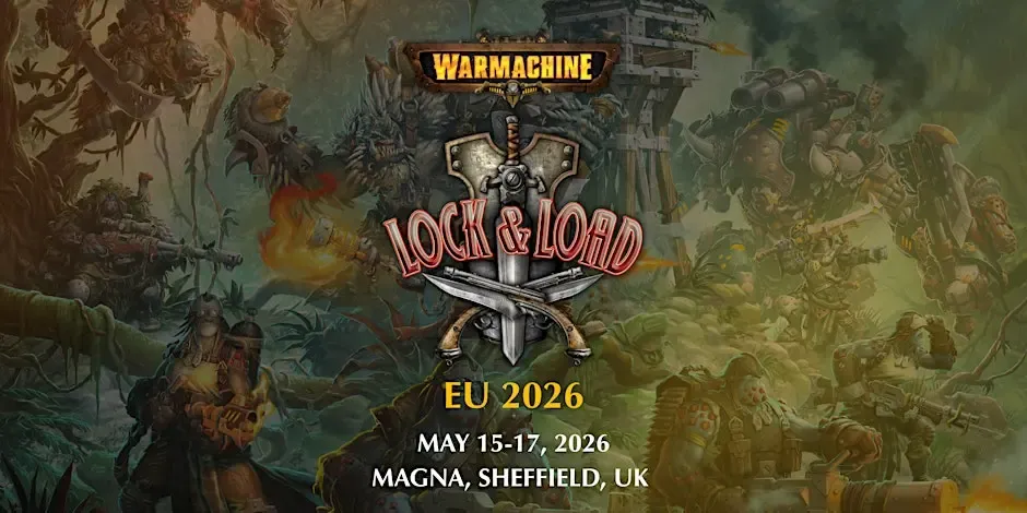 A dynamic and colorful illustration showcases a fantasy-themed background filled with various characters and creatures from the Warmachine universe, including armored warriors and mechanical constructs. Prominently displayed in the center is a logo featuring crossed swords and the text "LOCK & LOAD EU 2026," along with event details including the dates May 15-17, 2026, and the location, Magna, Sheffield, UK. The overall design conveys an exciting atmosphere, inviting players to join the upcoming event.