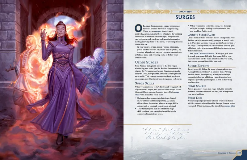 Alt-text:

A two-page spread from a roleplaying game rulebook. The left page shows a full-color fantasy illustration of a woman in a flowing purple gown with long sleeves, standing in a stone corridor or balcony. She holds a long, thin metal rod in her right hand. Her dark hair is styled upward, and she wears a stern expression. Behind her, a glowing, swirling white and orange light radiates from an archway, resembling a magical portal or storm.

The right page is titled "Chapter 6: Surges" in large gold letters at the top. Below it, the heading "Roshar, Stormlight Powers Incarnate" introduces text describing game mechanics. Subheadings include "Using Surges," "Surge Skills," "Gaining Surges," "Surge Effects," "Surge Scaling," and "Surge Dice." A small inset illustration in the lower right corner depicts a gloved hand striking a humanoid figure dressed in tattered blue robes, who is crouched against a stone wall. Legible text in the inset reads: "And now," Jasnah said, voice hard and grim, "the lesson." The