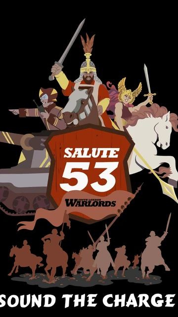 A stylized graphic features a large, bold shield with the text "SALUTE 53" and "SOUTH LONDON WARLORDS" prominently displayed. Behind the shield, a tank and various figures, including knights on horseback and a warrior with a sword, are depicted in a dynamic arrangement. The phrase "SOUND THE CHARGE!" is boldly written at the bottom, emphasizing the theme of action and excitement.