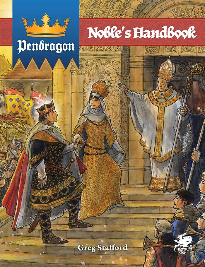Illustrated book cover for *Pendragon: Noble's Handbook*. At the top, bold white text reads "Noble's Handbook" against a red banner with ornate gold trim. Above this, a blue banner with a gold border displays the word "Pendragon" in white capital letters.

The scene depicts three central figures in medieval attire. On the left, a knight in black and gold armor with a red cloak holds a sword and stands before a crowd of armored soldiers carrying flags bearing a red cross on a white and blue background. In the center, a woman in an elaborate golden dress and crown descends stone steps flanked by intricately carved pillars. To the right, a bishop in white and gold robes, mitre, and carrying a staff stands on the steps, raising a hand in blessing or greeting. At the bottom right, a kneeling man in blue tunic and brown hose appears to be polishing the bishop’s shoes. The background features detailed stone architecture with decorative carvings.
