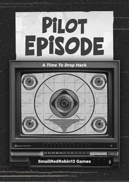 Black-and-white CRT television set displaying a stylized graphic. On the screen are four large, cartoonish eyes arranged around a circular target pattern resembling a radar or sonar display. Below the screen, the words “Electronic Tuning System” are printed on the TV’s front panel. Above the TV, a white sign with bold, uneven black lettering reads “PILOT EPISODE” at the top and “A Time To Drop Hack” below it.