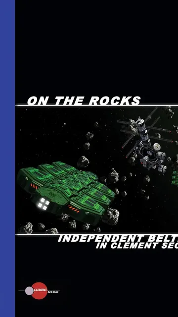 Spacecraft in green and gray colors flying near rocky debris in space. Text reads: "ON THE ROCKS," "INDEPENDENCE G," "INDEPENDENT BELTERS IN CLEMENT SECTOR," "CEPHEUS ENGINE," and "CLEMENT SECTOR" with a logo.