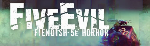 The image features the title "FiveEvil" prominently displayed in bold, distressed white lettering against a dark, atmospheric background that suggests a sense of horror and unease. Below the title, the subtitle "FIENDISH 5e HORROR" is presented in a smaller font, also in white, maintaining the gritty aesthetic. The background includes abstract, muted colors that evoke a haunting environment, enhancing the overall theme of unsettling horror.