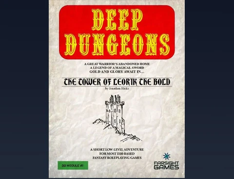 The image features the cover of the RPG adventure module titled "DEEP DUNGEONS DD1: The Tower of Leorik the Bold" by Jonathan Hicks. The cover has a textured, parchment-like background with bold red lettering for the title at the top. Below the title, a hand-drawn illustration of a tower is depicted, accompanied by the subtitle and author’s name in a smaller font. The bottom of the cover includes a green label indicating it as a short low-level adventure for fantasy roleplaying games, along with the logo of Farsight Games.