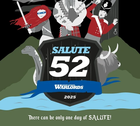 A stylized graphic for Salute 52 features a central shield with the text "SALUTE 52" prominently displayed, flanked by the words "SOUTH LONDON WARLORDS" and the year "2025." Surrounding the shield are four characters: a warrior with a sword and shield, a bagpiper, a soldier in a red coat, and a woman with red hair and a blue mask. In the background, there are elements like a dinosaur and a Highland cow, set against a dramatic sky with lightning. The bottom of the image includes the phrase, "There can be only one day of SALUTE!"