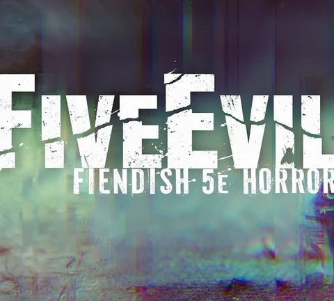 The image features the title "FiveEvil" prominently displayed in bold, distressed white lettering against a dark, atmospheric background that suggests a sense of horror and unease. Below the title, the subtitle "FIENDISH 5e HORROR" is presented in a smaller font, also in white, maintaining the gritty aesthetic. The background includes abstract, muted colors that evoke a haunting environment, enhancing the overall theme of unsettling horror.