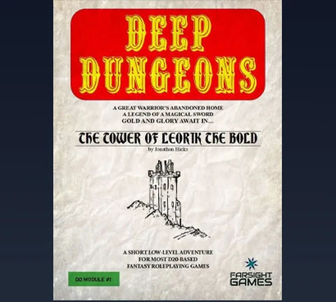 The image features the cover of the RPG adventure module titled "DEEP DUNGEONS DD1: The Tower of Leorik the Bold" by Jonathan Hicks. The cover has a textured, parchment-like background with bold red lettering for the title at the top. Below the title, a hand-drawn illustration of a tower is depicted, accompanied by the subtitle and author’s name in a smaller font. The bottom of the cover includes a green label indicating it as a short low-level adventure for fantasy roleplaying games, along with the logo of Farsight Games.