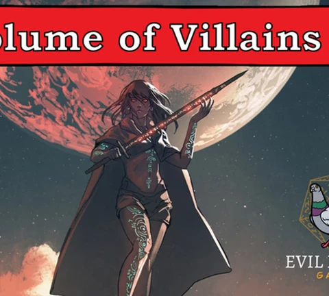 A character stands confidently with a weapon in hand, dressed in a dark cloak and shorts, adorned with intricate designs on their skin. Behind them, a large, glowing moon casts a dramatic backdrop, enhancing the scene's intensity. The title "Volume of Villains" is prominently displayed at the top, with the logo for Evil Pigeon Games in the bottom corner.