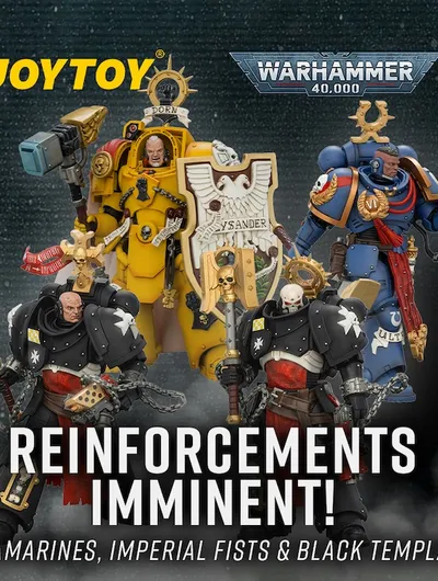 Four Warhammer 40,000 action figures: yellow, blue, and two black-armored. Text: "JOYTOY WARHAMMER 40,000 REINFORCEMENTS IMMINENT! ULTRAMARINES, IMPERIAL FISTS &
