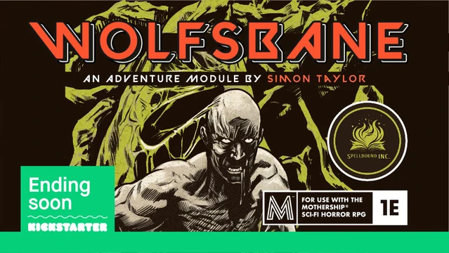 A bold and striking cover features the title "WOLFSBANE" in large, orange letters, set against a dark, illustrated background. The central image depicts a muscular figure with a fierce expression, partially obscured by alien flora, suggesting a tense atmosphere. Additional text indicates that this is an adventure module for the Mothership sci-fi horror RPG, with details about the creator and the Kickstarter campaign prominently displayed.