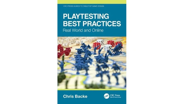 A book cover titled "Playtesting Best Practices: Real World and Online" by Chris Backe features a vibrant blue background with the title prominently displayed at the top. Below the title, there is an image of miniature tabletop game figures, including soldiers and dice, arranged on a colorful game board. The bottom of the cover includes the CRC Press logo, indicating the publisher.