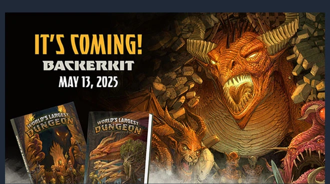A vibrant promotional image for the 20th anniversary edition of the World’s Largest Dungeon features a dramatic dragon emerging from a rocky background, its fierce expression and detailed scales highlighted in shades of orange and gold. In the foreground, two book covers of the World’s Largest Dungeon are displayed, showcasing intricate artwork that hints at the adventures within. The text announces the launch date of May 13, 2025, and emphasizes the excitement with the phrase "IT'S COMING!" along with the Backerkit logo.