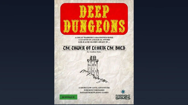 The image features the cover of the RPG adventure module titled "DEEP DUNGEONS DD1: The Tower of Leorik the Bold" by Jonathan Hicks. The cover has a textured, parchment-like background with bold red lettering for the title at the top. Below the title, a hand-drawn illustration of a tower is depicted, accompanied by the subtitle and author’s name in a smaller font. The bottom of the cover includes a green label indicating it as a short low-level adventure for fantasy roleplaying games, along with the logo of Farsight Games.