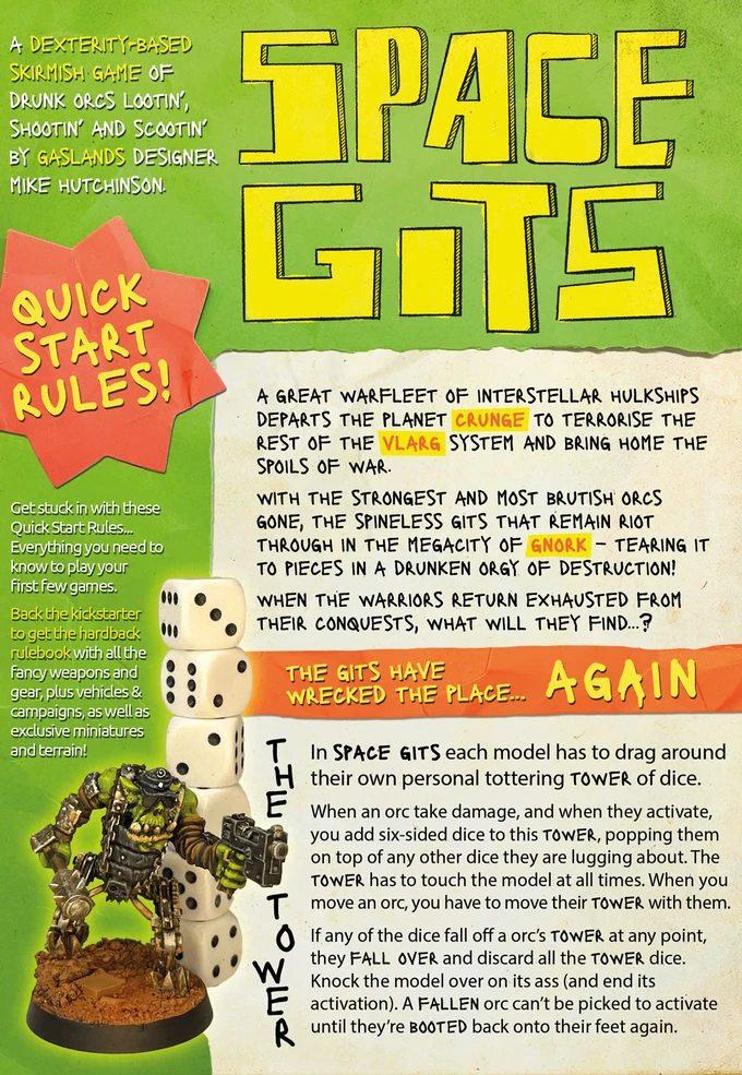 A colorful promotional poster for the miniatures skirmish game "SPACE GITS" features bold, playful typography and illustrations. The top section includes the title "SPACE GITS" in large, eye-catching letters, with a vibrant green background. Below, a humorous description outlines the game's premise, highlighting the chaotic antics of orcs in the megacity of Gnork. 

Illustrations depict a comically oversized orc character holding a weapon, alongside a tower of dice, emphasizing the game's unique mechanics. The text includes quick start rules and playful phrases, creating an inviting atmosphere for potential players.