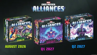 Three game boxes from the Marvel: Crisis Protocol Alliances series are displayed. On the left, the "Night of the Goblin" box features vibrant artwork of the Green Goblin and his minions, with a release date of August 2026. The center box, "Attack of the Sentinels," showcases a Sentinel character and is set for release in the first quarter of 2027. On the right, "The Once and Future Kang" box highlights Kang the Conqueror, scheduled for the second quarter of 2027. The overall design emphasizes the cooperative nature of the games, with the title "ALLIANCES" prominently featured at the top.