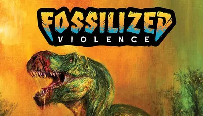 Green dinosaur with open mouth, jungle background, text "Fossilized Violence" above.