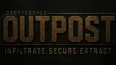 The image features the title "OUTPOST" prominently displayed in large, metallic letters with a rusted texture, set against a dark background. Above the title, the word "DROPTROOPER" is inscribed in a smaller font, while below, the tagline "INFILTRATE. SECURE. EXTRACT." is presented in a clean, bold typeface. The overall design conveys a gritty, sci-fi aesthetic, reflecting the themes of the Kickstarter campaign.
