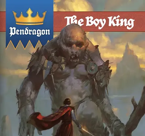Dark fantasy creature with jagged armor and exposed muscles, holding a sword, standing over a small figure in red robes. Background shows a castle silhouette. Top left: blue banner with crown and "Pendragon" text. Top center: red banner with "The Boy King" in gold lettering.