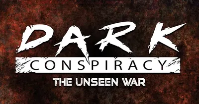 DARK CONSPIRACY THE UNSEEN WAR