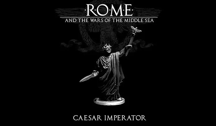 A 28mm scale miniature of Caesar Imperator is depicted, sculpted in white metal. The figure stands on a circular base, wearing a flowing robe and a laurel crown, with one arm raised holding a sword and the other hand gesturing. The background is black, featuring the title "R.O.M.E AND THE WARS OF THE MIDDLE SEA" prominently above the figure, enhancing the historical theme of the piece.