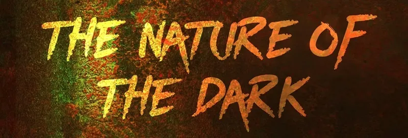 NATURE THE DARK