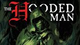 A close-up of the cover art for "The Hooded Man," featuring a mysterious figure in a dark green hooded cloak, partially obscured by shadows. The title is prominently displayed in bold red lettering, with the word "Hood" stylized to emphasize its significance. The background is dark and atmospheric, enhancing the sense of intrigue and adventure associated with the game.