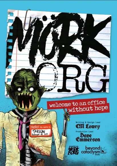 A green-skinned, sharp-toothed creature with large eyes and a wide mouth, wearing a white shirt, pink tie, and a name tag that reads "Hello! My name is... TARSUN destroyer of suns". The creature holds a pencil in its right hand. Behind it, a torn piece of lined paper displays the text "MÖRK ORG" in bold, black, uneven letters. Below the creature, a red banner reads "welcome to an office without hope". At the bottom right, text reads "Writing & Design Lead CM Lowry Production Lead Dave Emmerson". The background is light blue.