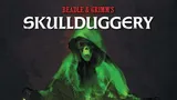 Green-robed skeleton looms over two armed figures; text "SKULLDUGGERY" above.