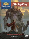 Dark fantasy creature with jagged armor and exposed muscles, holding a sword, standing over a small figure in red robes. Background shows a castle silhouette. Top left: blue banner with crown and "Pendragon" text. Top center: red banner with "The Boy King" in gold lettering.