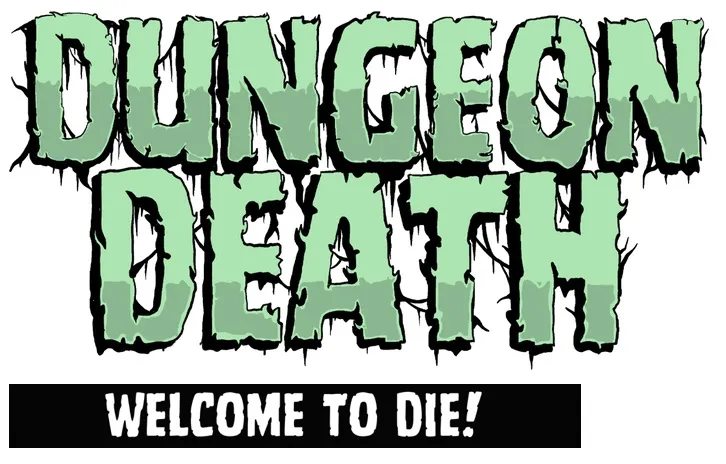 DUNGEON DEATH WELCOME TO DIE!