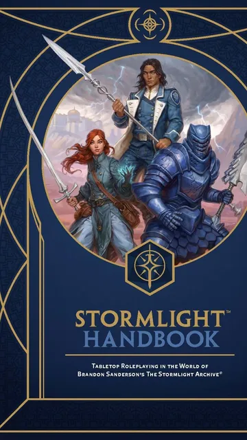 Three characters stand in a stormy, mountainous landscape under a dark, cloud-filled sky with lightning striking in the distance.

The central figure, a man with long dark hair, wears a blue uniform with a badge on the left side of his chest and holds a sword raised in his right hand. He has a determined expression.

To his left, a woman with long red hair, dressed in a green coat and blue trousers, holds a sword in her right hand and a dagger in her left. She appears to be mid-motion, her hair and coat flowing.

To the right of the man, a figure clad in full blue plate armor with a helmet that obscures their face kneels on one knee, holding a sword upright in front of them with both hands.

In the foreground at the bottom of the image, large gold text reads: "STORMLIGHT HANDBOOK". Below this, smaller text reads: "Tabletop Roleplaying in the World of Brandon Sanderson’s The Stormlight Archive". A hexagonal emblem with a stylized symbol is centered beneath the characters. The background features a dark blue diamond pattern.
