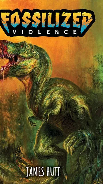 Green dinosaur with open mouth, jungle background, text "Fossilized Violence" above.