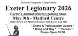 A promotional poster for "Exeter Legionary 2022," featuring bold text announcing the event as Exeter's annual tabletop gaming show. The date is set for May 9th at the Matford Centre, located at Matford Business Park, Exeter. Additional details highlight activities such as demo and participation games, a bring-and-buy section, and trading opportunities, with doors opening at 10:00.
