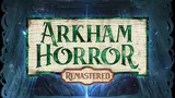 Arkham Horror Remastered sign with dark, misty background