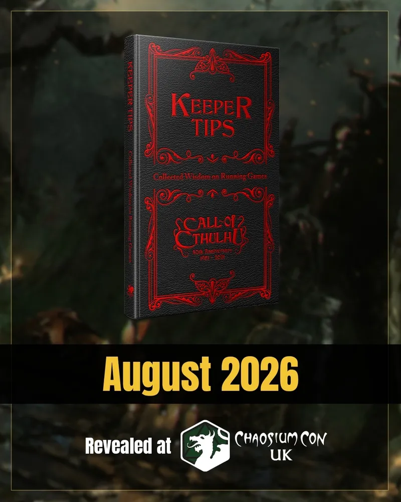A dark, ornate book titled "Keeper Tips" is prominently displayed, featuring intricate red designs and the "Call of Cthulhu" logo. The background is blurred, hinting at a mysterious and atmospheric setting. Below the book, bold text reads "August 2026," with a note indicating it was revealed at Chaosium Con UK, accompanied by a logo featuring a dragon and a shield.