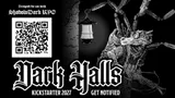 Black-and-white illustration of a shadowy, gothic alley with a hanging lantern. A skeletal figure in ornate armor grips a scythe, partially obscured by darkness. Text reads: "Dark Halls" in stylized gothic font, "KICKSTARTER 2027" below, and "GET NOTIFIED" in smaller letters.