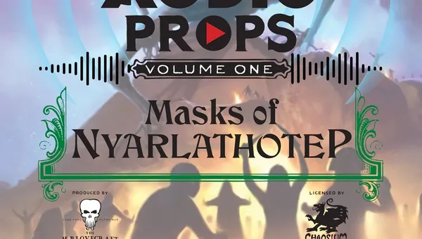 A colorful graphic features the title "HPLHS AUDIO PROPS" prominently at the top, with "VOLUME ONE" beneath it. The subtitle "Masks of Nyarlathotep" is displayed in a bold, stylized font. The background depicts a mystical scene with shadowy figures and ethereal colors, suggesting a cosmic or otherworldly theme, enhancing the atmosphere of the Call of Cthulhu universe. Decorative elements in green frame the text, adding an ornate touch to the design.