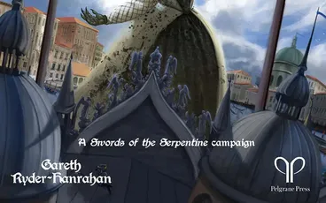 A large figure in a tattered dress holding a sword, with a city and flags in the background. Text: "A Swords of the Serpentine campaign Gareth Ryder-Hanrahan Pelgrane Press"