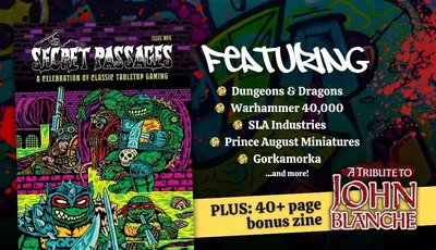 "FEATURING Dungeons & Dragons Warhammer 40,000 SLA Industries Prince August Miniatures Gorkamorka ...and more! PLUS: 40+ page bonus zine A TRIBUTE TO JOHN BLANCHE"